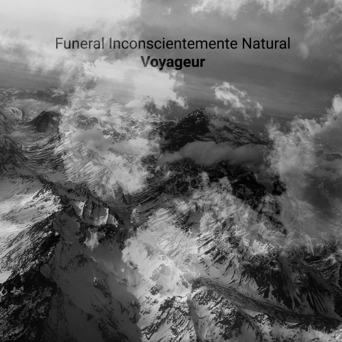 Funeral Inconscientemente Natural : Voyageur